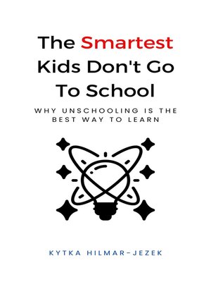 cover image of The Smartest Kids Don't Go to School